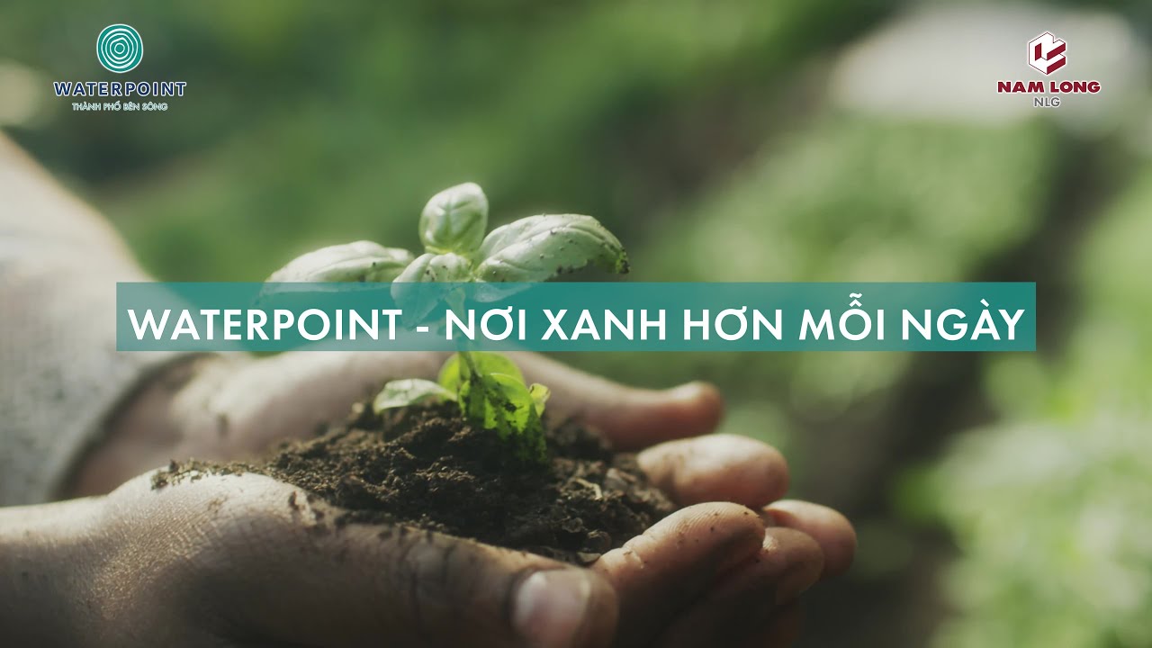 Waterpoint, nơi xanh hơn mỗi ngày